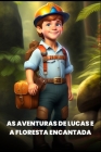 As Aventuras de Lucas e a Floresta Encantada By Amândio Peter Bitone Mpiuka Cover Image