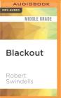Blackout By Robert Swindells, Richard Mitchley (Read by) Cover Image