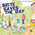 Brite Saves the Day By Shyla Garcia Cover Image