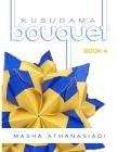 Kusudama Bouquet Book 4 By Masha Athanasiadi Cover Image