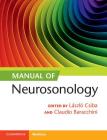 Manual of Neurosonology By László Csiba (Editor), Claudio Baracchini (Editor) Cover Image