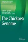 The Chickpea Genome (Compendium of Plant Genomes) By Rajeev K. Varshney (Editor), Mahendar Thudi (Editor), Fred Muehlbauer (Editor) Cover Image