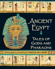 Ancient Egypt: Tales of Gods and Pharaohs By Marcia Williams, Marcia Williams (Illustrator) Cover Image