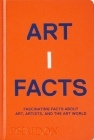 Artifacts: Fascinating Facts about Art, Artists, and the Art World By Phaidon Phaidon Editors Cover Image