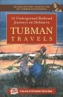 Tubman Travels: 32 Underground Railroad Journeys on Delmarva Cover Image
