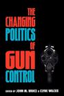 The Changing Politics of Gun Control By John M. Bruce (Editor), Clyde Wilcox (Editor), Graham Barron (Contribution by) Cover Image