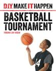 Basketball Tournament (D.I.Y. Make It Happen) Cover Image