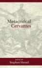 Metacritical Cervantes By Stephen Hessel (Editor) Cover Image