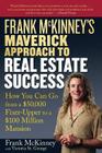 Frank McKinney's Maverick Approach to Real Estate Success: How You Can Go from a $50,000 Fixer-Upper to a $100 Million Mansion Cover Image