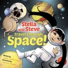 Stella and Steve Travel through Space! By James Duffett-Smith, Bethany Straker (Illustrator) Cover Image