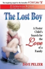 The Lost Boy: A Foster Child's Search for the Love of a Family By Dave Pelzer Cover Image