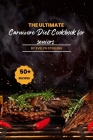 The Ultimate Carnivore Diet Cookbook For seniors: 50+ Recipe to live long, stay healthy By Evelyn Sterling Cover Image