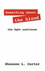 Something About the Blood: The Fight Continues Cover Image
