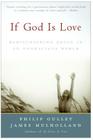 If God Is Love: Rediscovering Grace in an Ungracious World By Philip Gulley, James Mulholland Cover Image