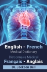 English - French Medical Dictionary Dictionnaire Médical Français - Anglais Cover Image
