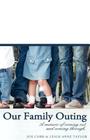 Our Family Outing: A Memoir of Coming Out and Coming Through By Joe Cobb, Leigh Anne Taylor Cover Image