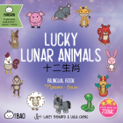 Bitty Bao Lucky Lunar Animals: A Bilingual Book in English and Mandarin with Traditional Characters, Zhuyin, and Pinyin By Lacey Benard, Lulu Cheng, Lacey Benard (Illustrator) Cover Image