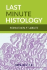 Last Minute Histology By Sivajith P Cover Image