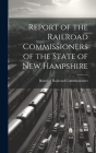 Report of the Railroad Commissioners of the State of New Hampshire Cover Image