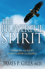 The Prayerful Spirit: Passion for God, Compassion for People Cover Image
