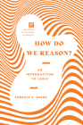 How Do We Reason?: An Introduction to Logic Cover Image
