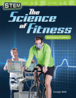 STEM: The Science of Fitness: Multiplying Fractions (Mathematics in the Real World) By Georgia Beth Cover Image