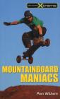 Mountainboard Maniacs (Take It to the Xtreme #10) Cover Image
