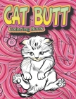 Cat Butt: Coloring Book for Cat Lovers Cover Image