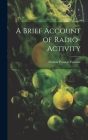 A Brief Account of Radio-activity By Francis Preston Venable Cover Image