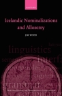 Icelandic Nominalizations and Allosemy (Oxford Studies in Theoretical Linguistics) By Jim Wood Cover Image