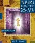 Reiki for the Soul the Eleventh Door By Mari Hall, S. Laurelle Gaia (Commentaries by), Amy Rowland (Commentaries by) Cover Image