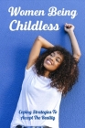 Women Being Childless: Coping Strategies To Accept The Reality: How To Cope With An Unloving Mother By Junior Killins Cover Image