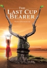 The Last Cup Bearer By Peter Churan Cover Image