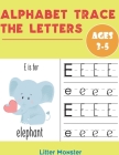 Alphabet Trace the Letters: Books for Kids Ages 3-5 & Kindergarten and Preschoolers - Letter Tracing Workbook By Perfect Letter Tracing Book Cover Image