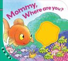 Mommy, Where Are You? (Look & See!) Cover Image