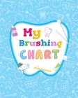 My Brushing Chart: Toothbrush Reward Chart For Kids Cover Image