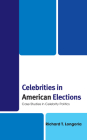 Celebrities in American Elections: Case Studies in Celebrity Politics Cover Image