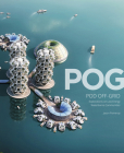 Pog: Pod Off-Grid: Explorations Into Low Energy Waterborne Communities Cover Image