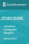 Study Guide: Jonathan Livingston Seagull by Richard Bach (SuperSummary) Cover Image