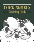 Corn Snakes Coloring Book: Coloring Books for Adults, Reptilia Coloring, Gifts for Snake Lovers By Paperland Cover Image