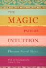 The Magic Path of Intuition By Florence Scovel Shinn, Louise Hay (Introduction by) Cover Image