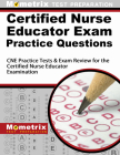 Certified Nurse Educator Exam Practice Questions: CNE Practice Tests & Exam Review for the Certified Nurse Educator Examination Cover Image