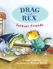 Drag and Rex 1: Forever Friends By Susan Lubner, Blythe Russo (Illustrator) Cover Image