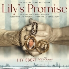 Lily's Promise: Holding on to Hope Through Auschwitz and Beyond--A Story for All Generations By Dov Forman, Dov Forman (Read by), Lily Ebert Cover Image
