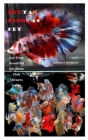 Betta Fish as Pet: For Your Beautiful Pet Betta Fish Owners Guide By Melinda Murkett Cover Image
