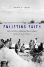 Enlisting Faith: How the Military Chaplaincy Shaped Religion and State in Modern America Cover Image