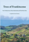 Trees of Frankincense: Free Presbyterians of East Sutherland and North-East Ross By Ruth Daubney (Compiled by), Daniel MacDonald (Cover Design by) Cover Image