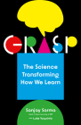 Grasp: The Science Transforming How We Learn By Sanjay Sarma, Luke Yoquinto Cover Image