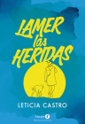 Lamer las heridas (Lick the wounds - Spanish Edition) Cover Image