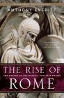 The Rise of Rome: The Making of the World's Greatest Empire By Anthony Everitt Cover Image